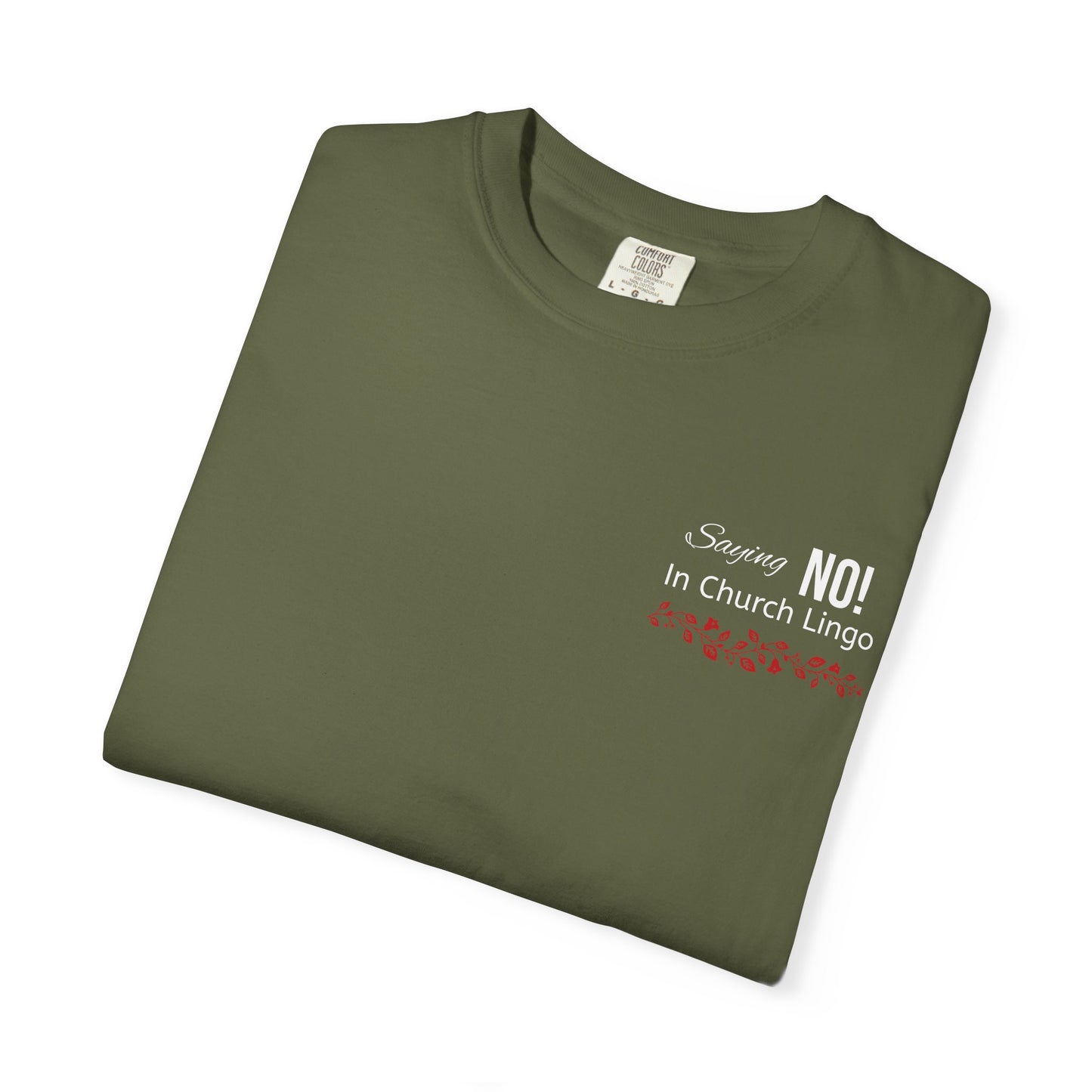 Saying No! In Church Lingo-Unisex Garment-Dyed T-shirt- White Letters