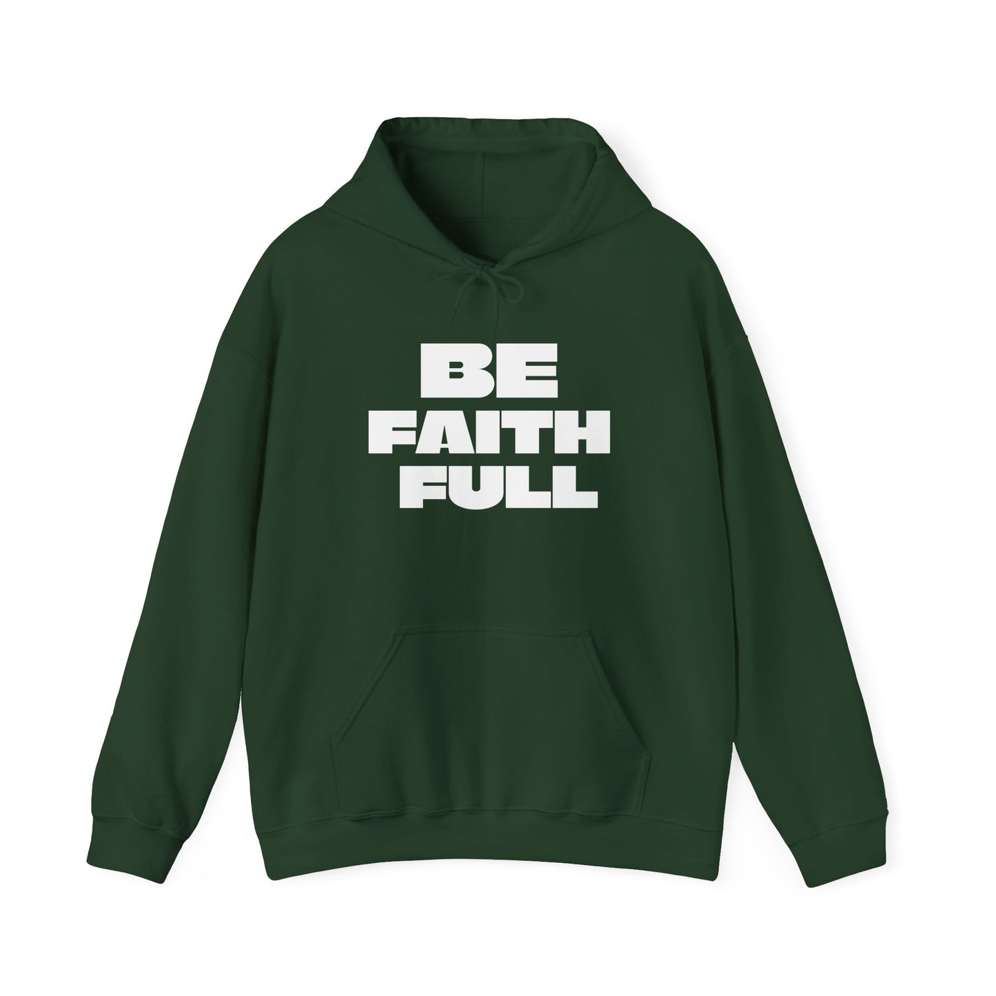 Be Faith Full Unisex Heavy Blend™ Hooded Sweatshirt- White Letters