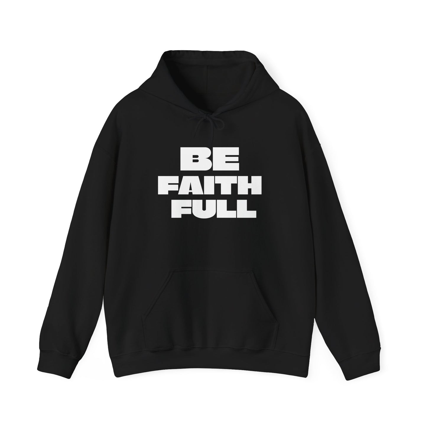 Be Faith Full Unisex Heavy Blend™ Hooded Sweatshirt- White Letters