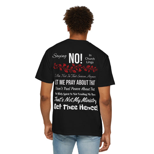 Saying No! In Church Lingo-Unisex Garment-Dyed T-shirt- White Letters