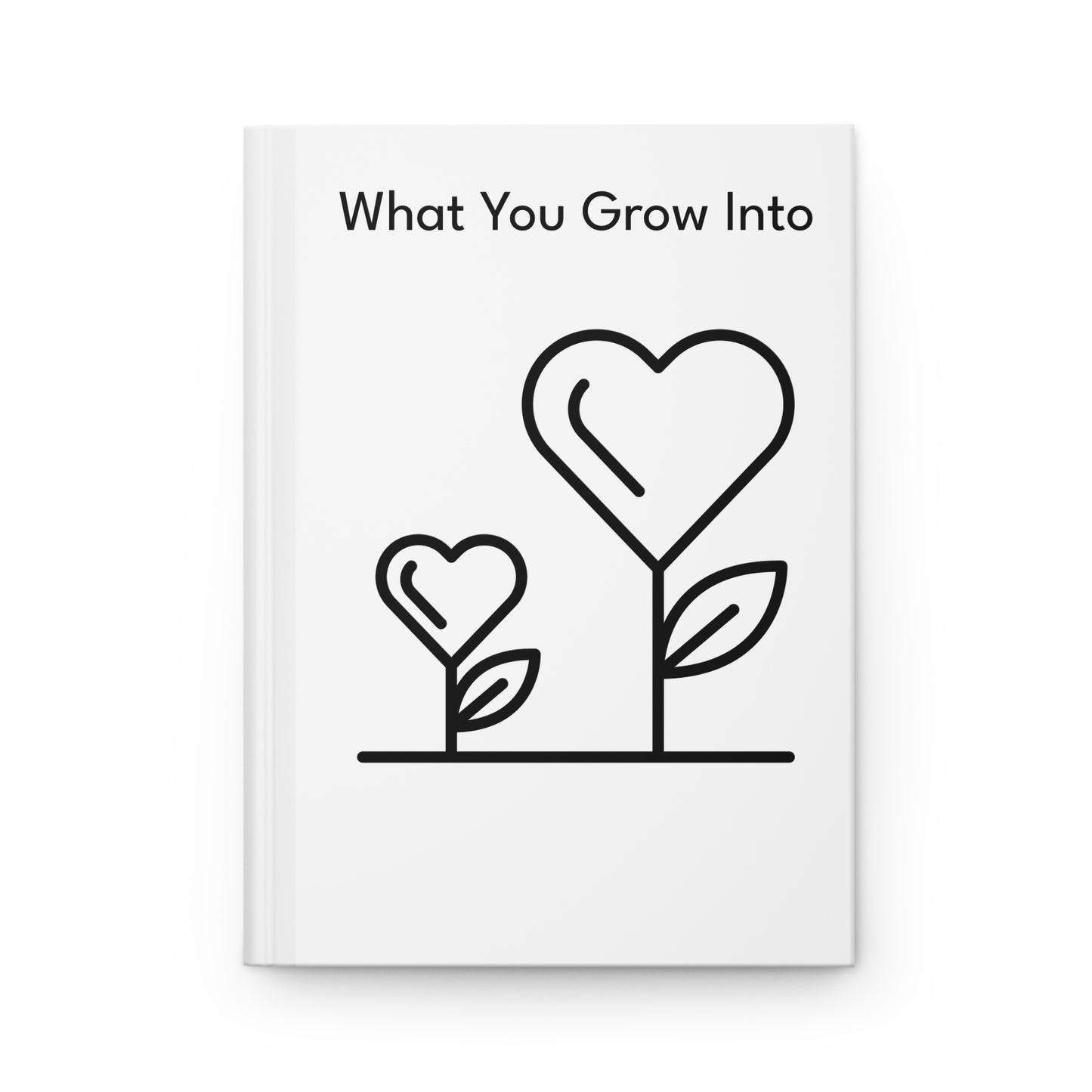 What You Grow Into