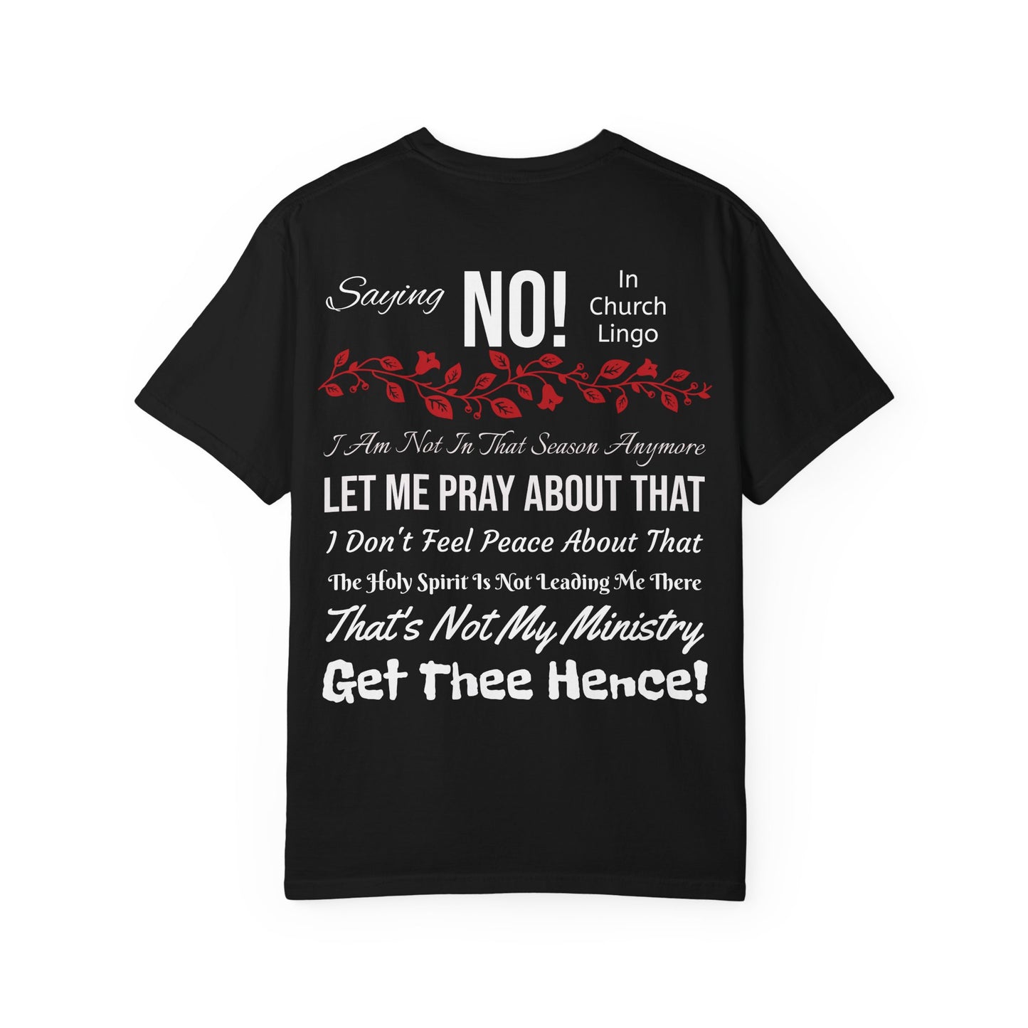 Saying No! In Church Lingo-Unisex Garment-Dyed T-shirt- White Letters