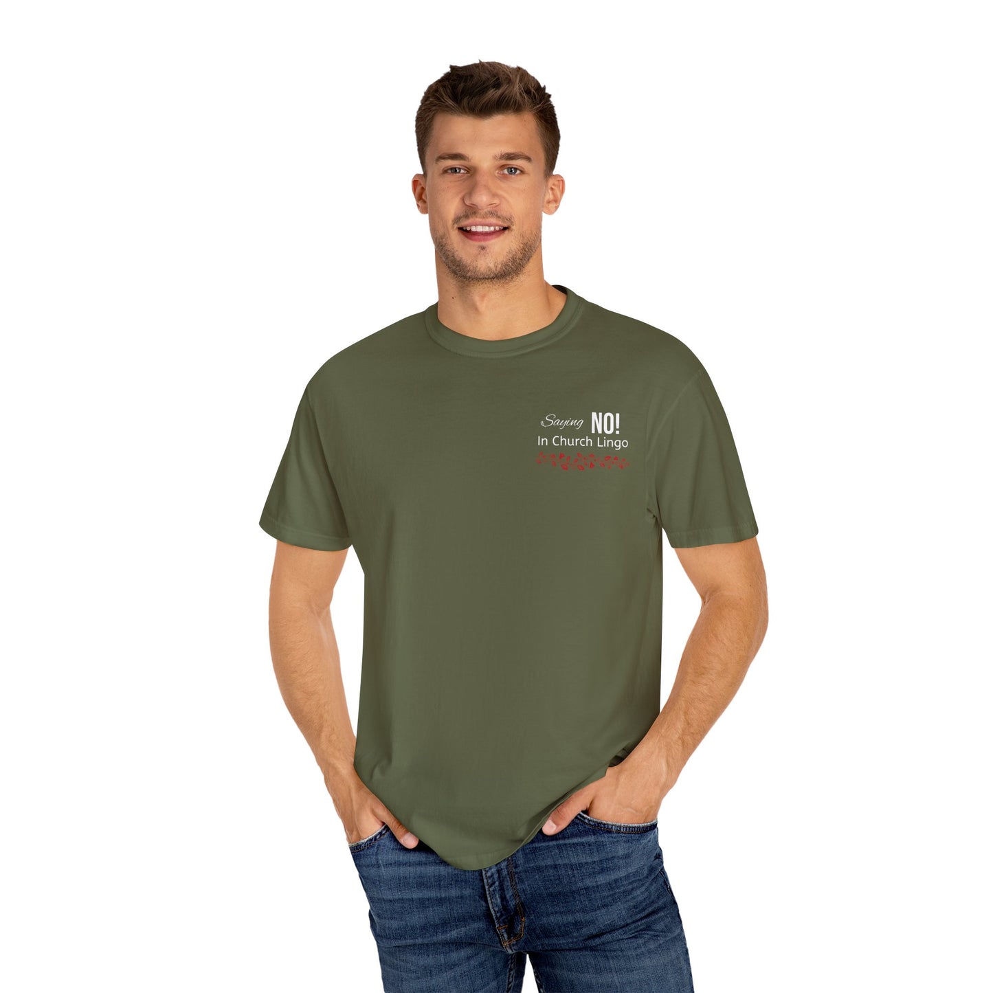 Saying No! In Church Lingo-Unisex Garment-Dyed T-shirt- White Letters