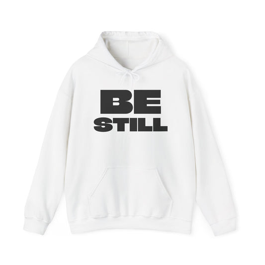 Be Still Unisex Heavy Blend™ Hooded Sweatshirt- Black Letters