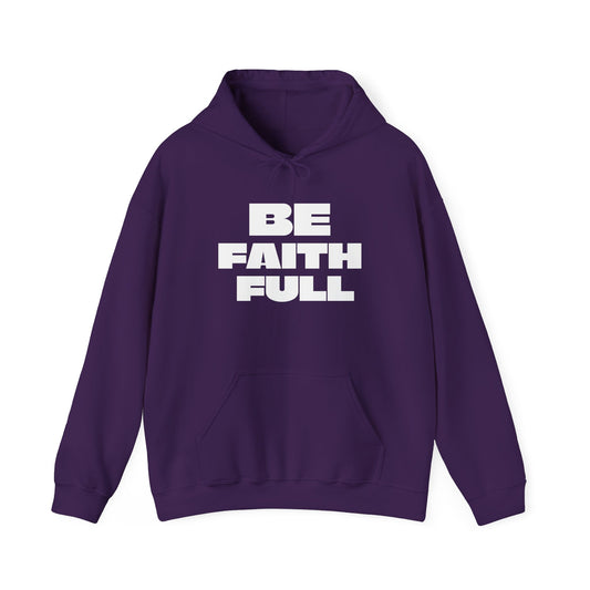 Be Faith Full Unisex Heavy Blend™ Hooded Sweatshirt- White Letters